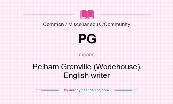 What does PG mean? It stands for Pelham Grenville (Wodehouse), English writer
