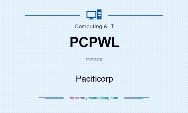 What does PCPWL mean? It stands for Pacificorp