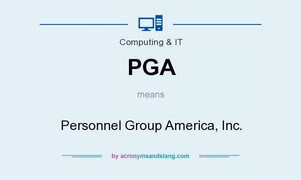 What does PGA mean? It stands for Personnel Group America, Inc.