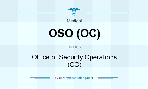 What does OSO (OC) mean? It stands for Office of Security Operations (OC)