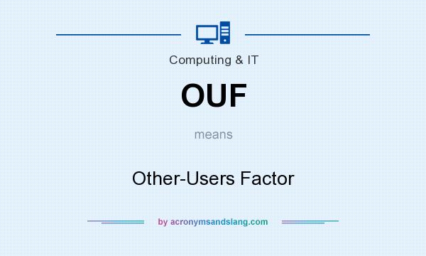 What does OUF mean? It stands for Other-Users Factor