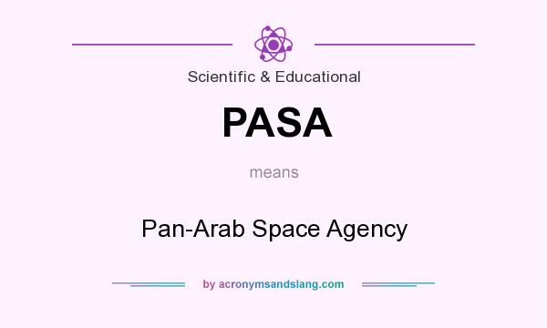 What does PASA mean? It stands for Pan-Arab Space Agency