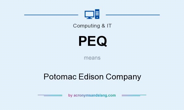 What does PEQ mean? It stands for Potomac Edison Company
