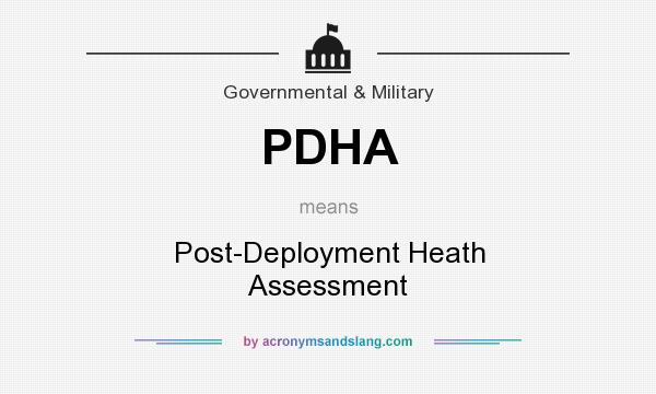 What does PDHA mean? It stands for Post-Deployment Heath Assessment