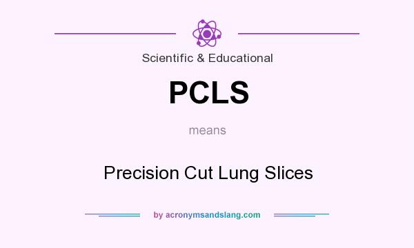What does PCLS mean? It stands for Precision Cut Lung Slices