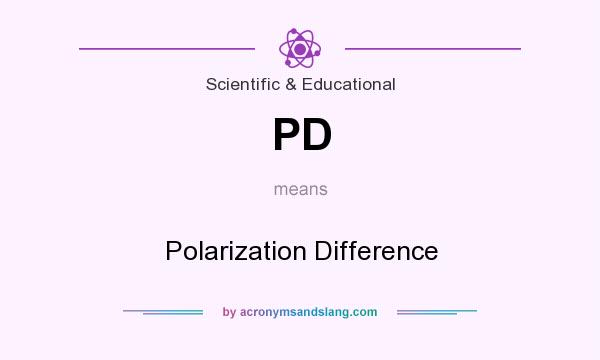 What does PD mean? It stands for Polarization Difference