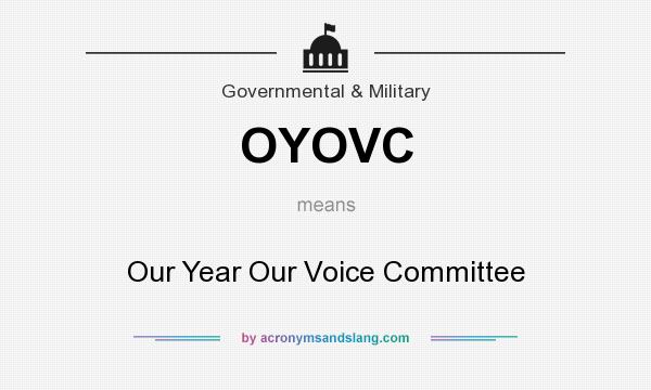 What does OYOVC mean? It stands for Our Year Our Voice Committee