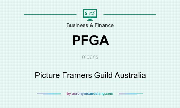 What does PFGA mean? It stands for Picture Framers Guild Australia