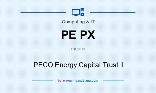 What does PE PX mean? It stands for PECO Energy Capital Trust II
