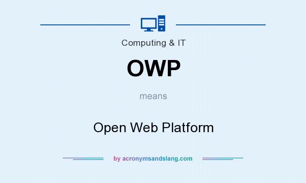 What does OWP mean? It stands for Open Web Platform
