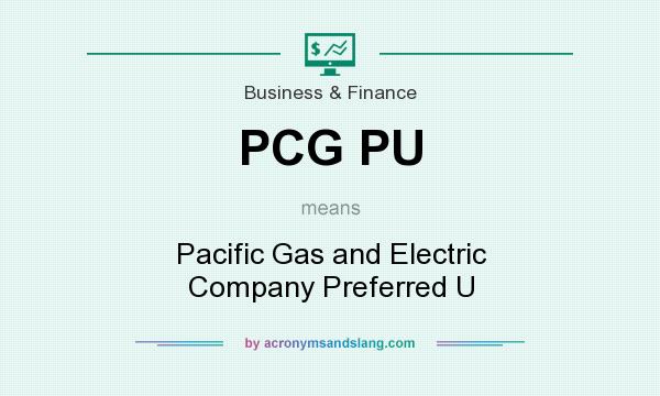 What does PCG PU mean? It stands for Pacific Gas and Electric Company Preferred U