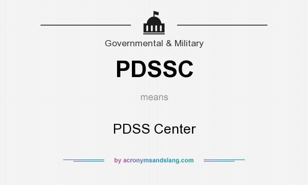 What does PDSSC mean? It stands for PDSS Center