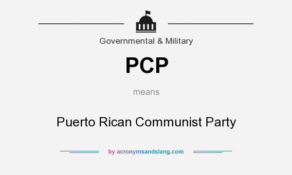 What does PCP mean? It stands for Puerto Rican Communist Party