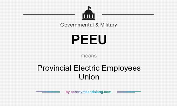 What does PEEU mean? It stands for Provincial Electric Employees Union