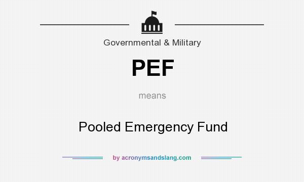 What does PEF mean? It stands for Pooled Emergency Fund
