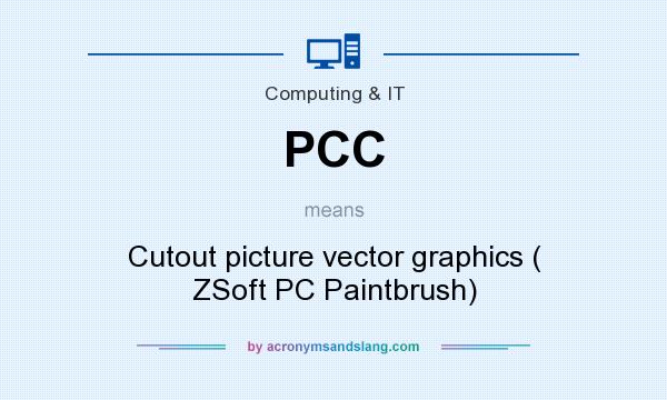What does PCC mean? It stands for Cutout picture vector graphics ( ZSoft PC Paintbrush)
