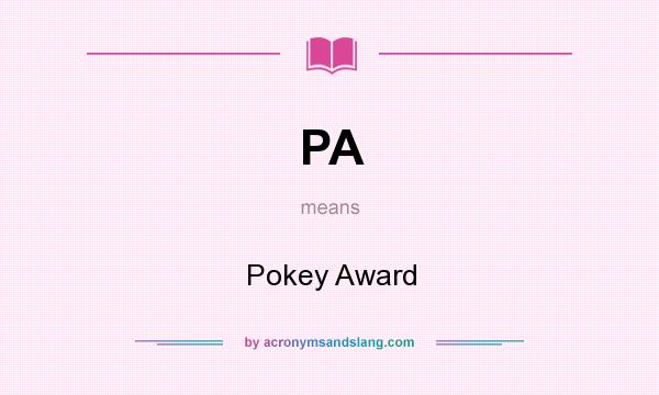 What does PA mean? It stands for Pokey Award