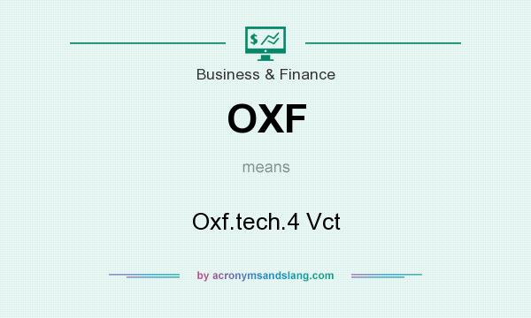 What does OXF mean? It stands for Oxf.tech.4 Vct