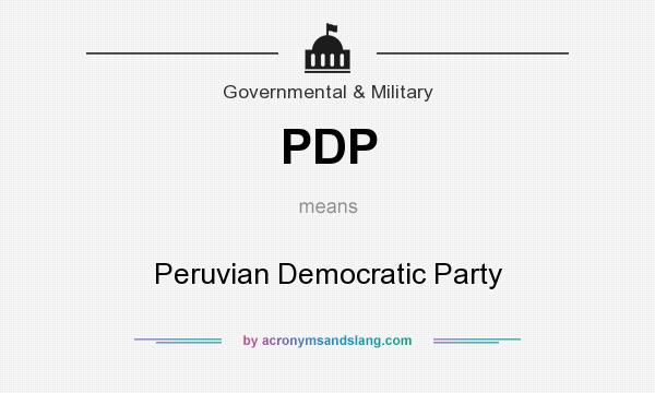 What does PDP mean? It stands for Peruvian Democratic Party