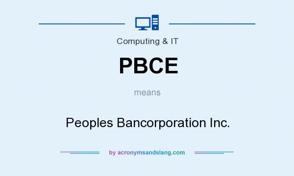 What does PBCE mean? It stands for Peoples Bancorporation Inc.