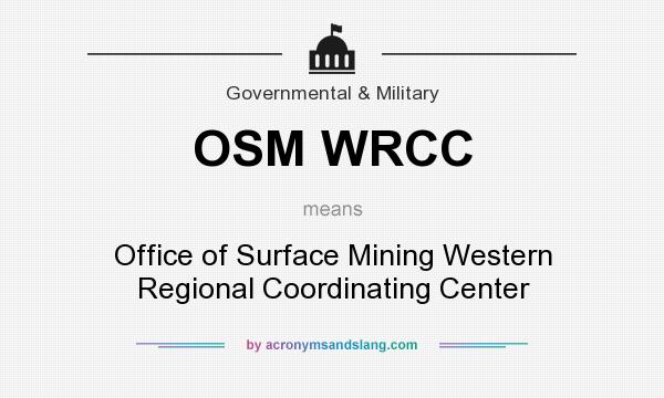 What does OSM WRCC mean? It stands for Office of Surface Mining Western Regional Coordinating Center