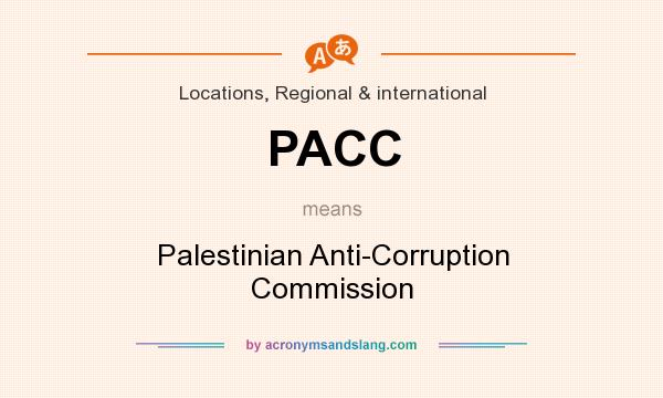 What does PACC mean? It stands for Palestinian Anti-Corruption Commission