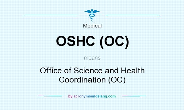 What does OSHC (OC) mean? It stands for Office of Science and Health Coordination (OC)