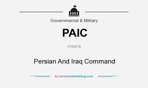 What does PAIC mean? It stands for Persian And Iraq Command