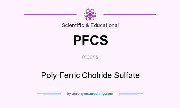 What does PFCS mean? It stands for Poly-Ferric Cholride Sulfate