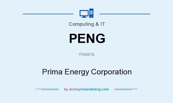 What does PENG mean? It stands for Prima Energy Corporation