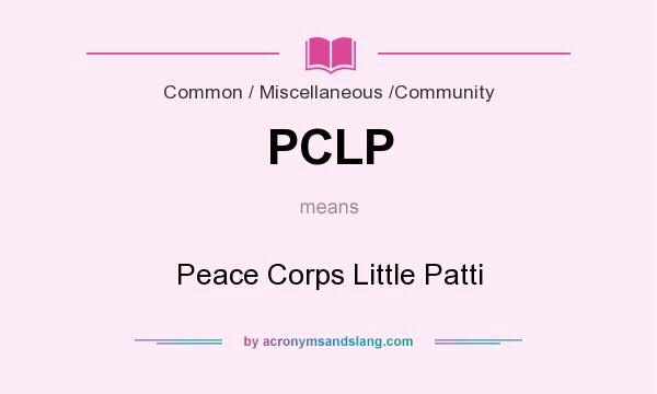 What does PCLP mean? It stands for Peace Corps Little Patti