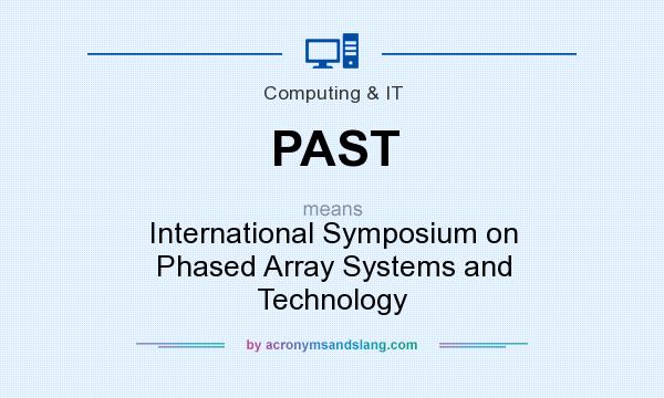 What does PAST mean? It stands for International Symposium on Phased Array Systems and Technology