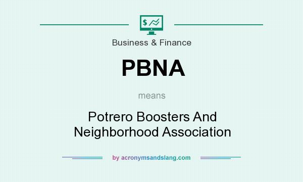 What does PBNA mean? It stands for Potrero Boosters And Neighborhood Association