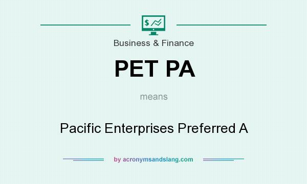 What does PET PA mean? It stands for Pacific Enterprises Preferred A