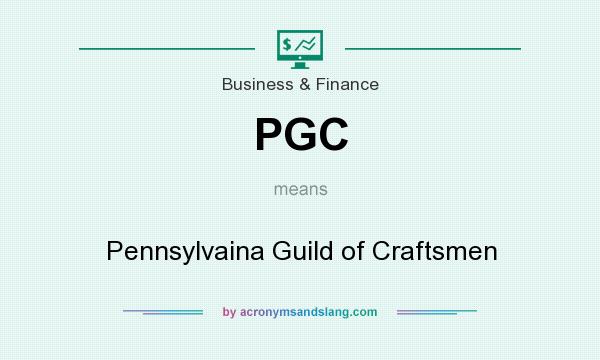 What does PGC mean? It stands for Pennsylvaina Guild of Craftsmen