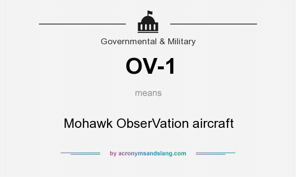 What does OV-1 mean? It stands for Mohawk ObserVation aircraft