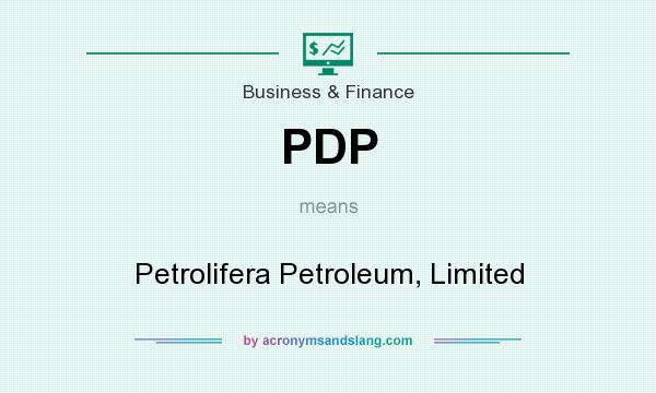What does PDP mean? It stands for Petrolifera Petroleum, Limited