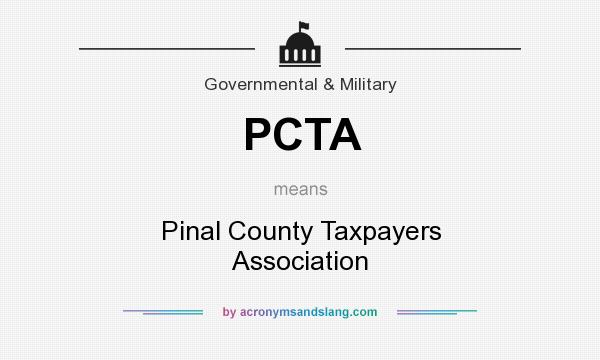 What does PCTA mean? It stands for Pinal County Taxpayers Association