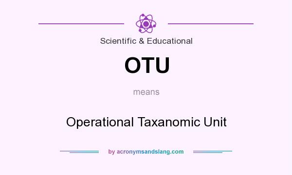 What does OTU mean? It stands for Operational Taxanomic Unit