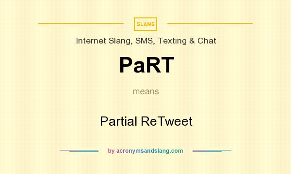 What does PaRT mean? It stands for Partial ReTweet