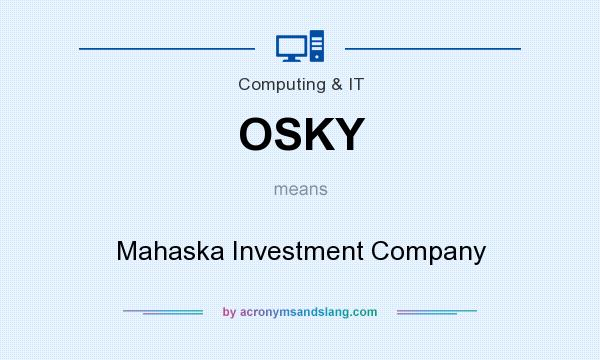 What does OSKY mean? It stands for Mahaska Investment Company