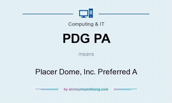 What does PDG PA mean? It stands for Placer Dome, Inc. Preferred A