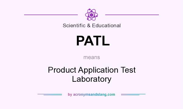 What does PATL mean? It stands for Product Application Test Laboratory