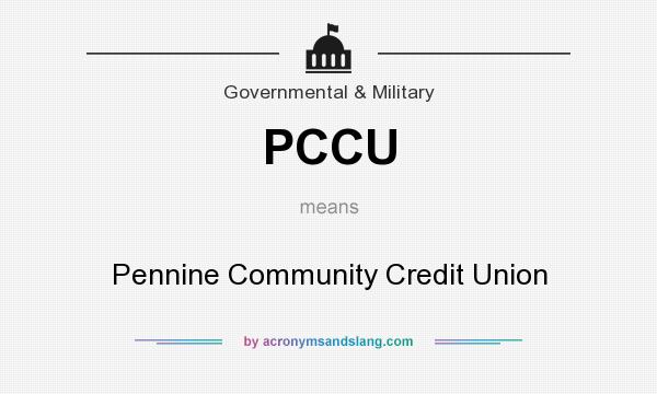What does PCCU mean? It stands for Pennine Community Credit Union