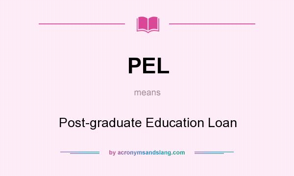 What does PEL mean? It stands for Post-graduate Education Loan