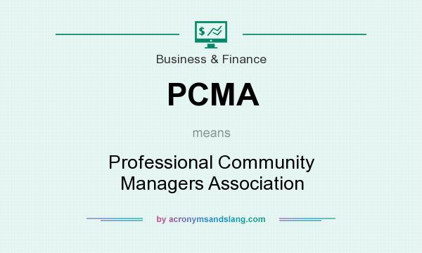 What does PCMA mean? It stands for Professional Community Managers Association