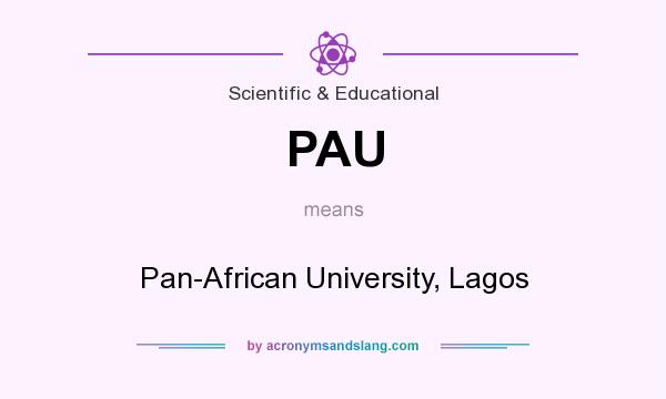 What does PAU mean? It stands for Pan-African University, Lagos