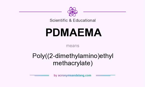 What does PDMAEMA mean? It stands for Poly((2-dimethylamino)ethyl methacrylate)