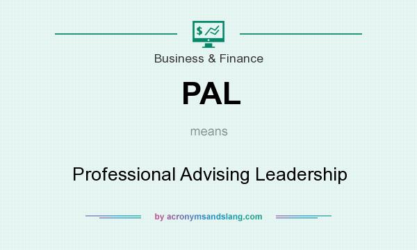 What does PAL mean? It stands for Professional Advising Leadership