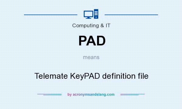 What does PAD mean? It stands for Telemate KeyPAD definition file